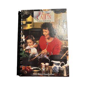Classic Cajun: Culture & Cooking Revised Edition By Lucy Henry Zaunbrecher